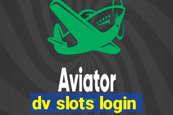 dv slots login